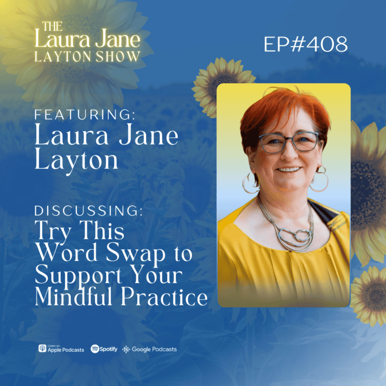 ep408: try this word swap to support your mindful practice with laura jane