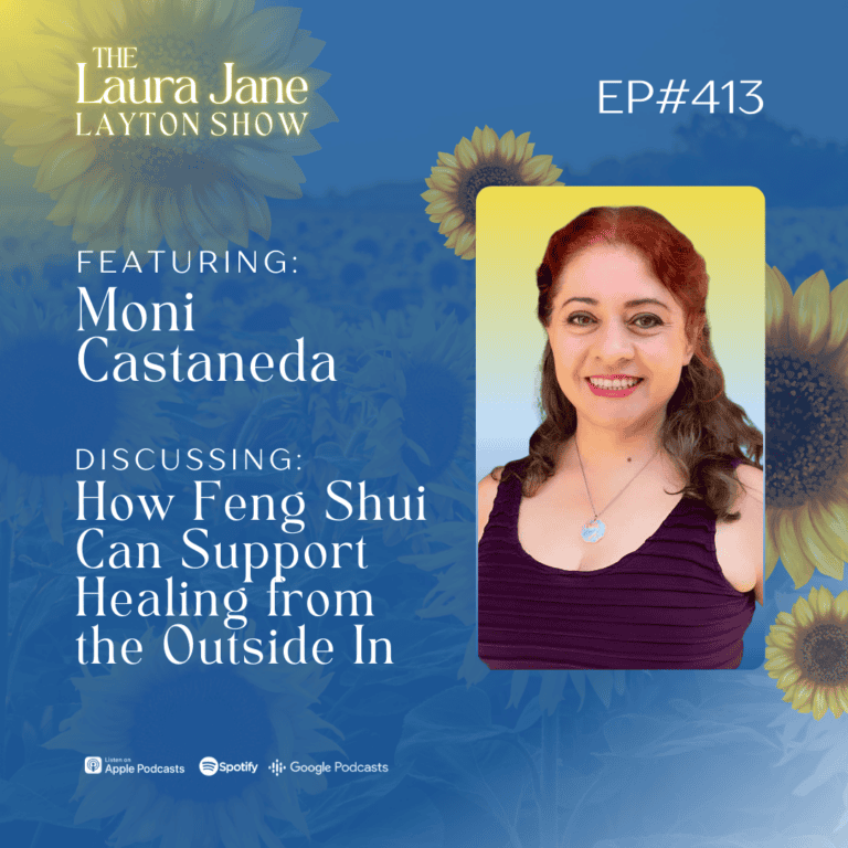 ep413: how feng shui can support healing from the outside in with moni castaneda
