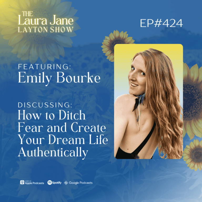ep424: how to ditch fear and create your dream life authentically with emily bourke
