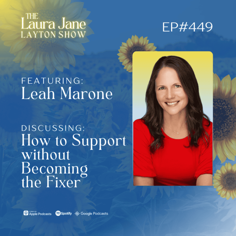 ep449: how to support without becoming the fixer with leah marone