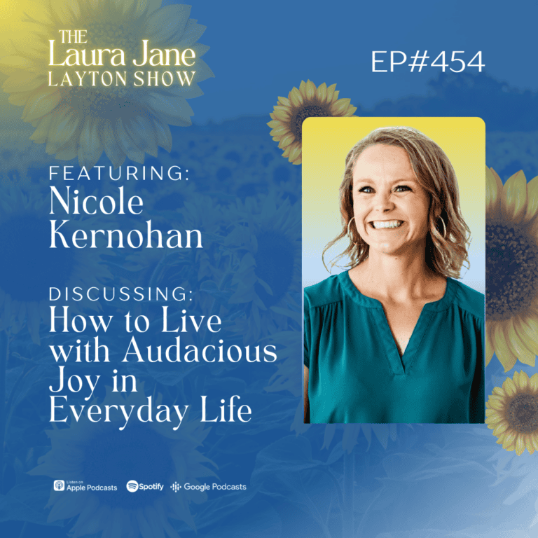 ep454: how to live with audacious joy in everyday life with nicole kernohan
