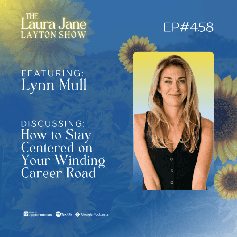 ep458: how to stay centered on your winding career road with lynn mull