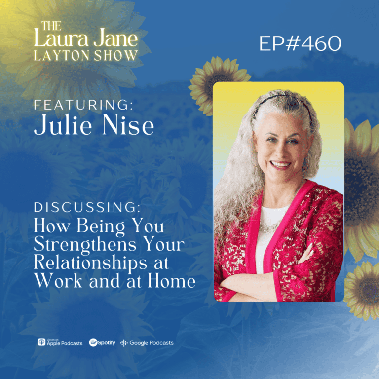 ep460: how being you strengthens your relationships at work and at home with julie nise