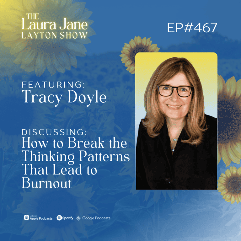 ep467: how to break the thinking patterns that lead to burnout with tracy doyle