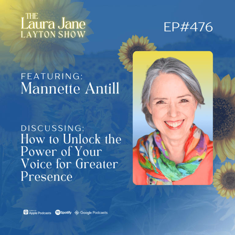 ep476: how to unlock the power of your voice for greater presence with mannette antill