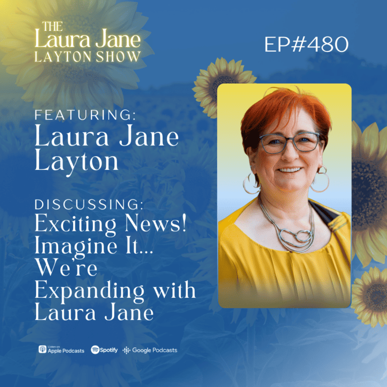 ep480: exciting news! imagine it… we’re expanding with laura jane